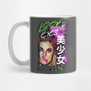 Look into my EYES Girl (and hear what I'm not saying) Mug